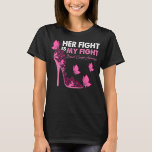 Butterfly Her Fight Is My Fight Breast Cancer  T-Shirt