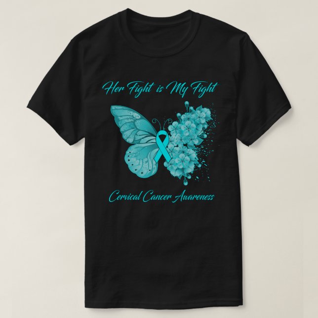 Butterfly Her Fight is My Fight Cervical Cancer Aw T-Shirt (Design Front)