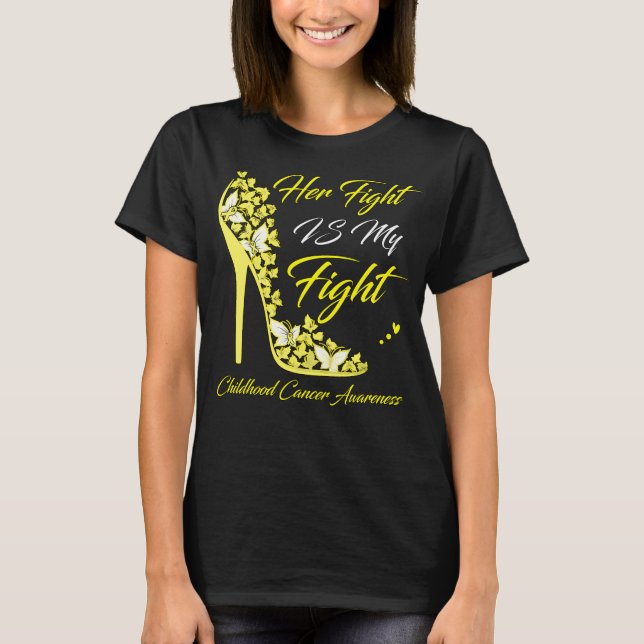 Butterfly Her Fight Is My Fight Childhood Cancer  T-Shirt (Front)