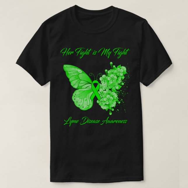 Butterfly Her Fight is My Fight Lyme Disease Aware T-Shirt (Design Front)