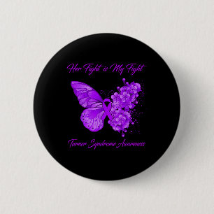 Butterfly Her Fight Is My Fight Turner Syndrome Aw 6 Cm Round Badge