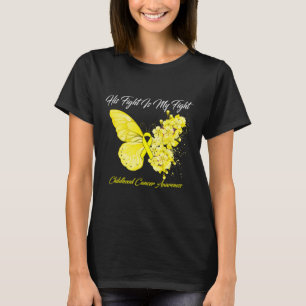 Butterfly His Fight Is My Fight Childhood Cancer A T-Shirt