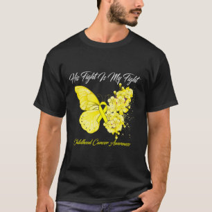 Butterfly His Fight Is My Fight Childhood Cancer A T-Shirt
