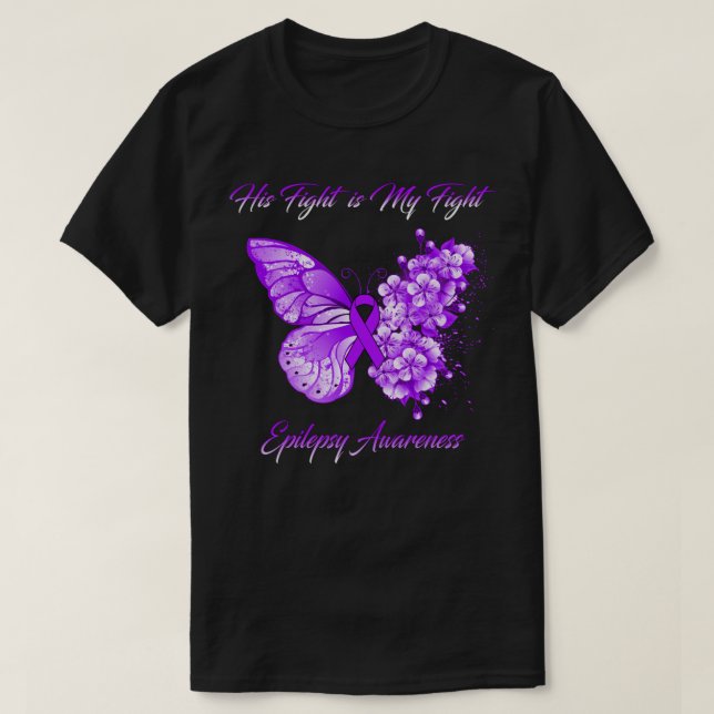 Butterfly His Fight is My Fight Epilepsy Awareness T-Shirt (Design Front)