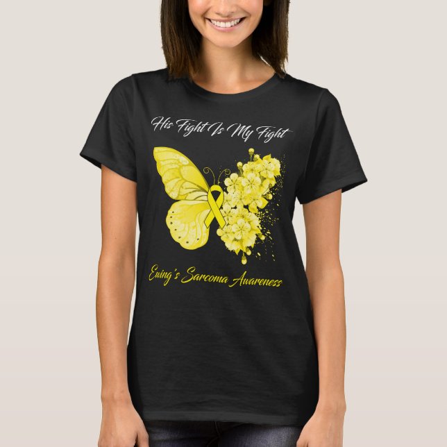 Butterfly His Fight Is My Fight Ewing's Sarcoma  T-Shirt (Front)