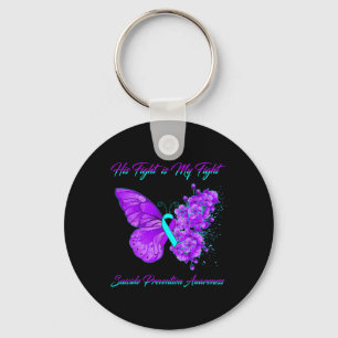 Butterfly His Fight Is My Fight Suicide Prevention Key Ring