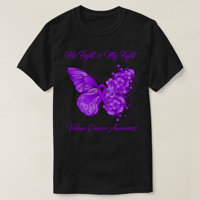 Butterfly His Fight is My Fight Vulvar Cancer Awar T-Shirt (Design Front)