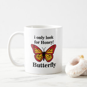 Butterfly I Only Look For Honey Butterfly Coffee Mug