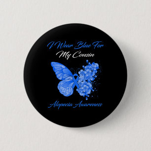 Butterfly I Wear Blue For My Cousin Alopecia Aware 6 Cm Round Badge