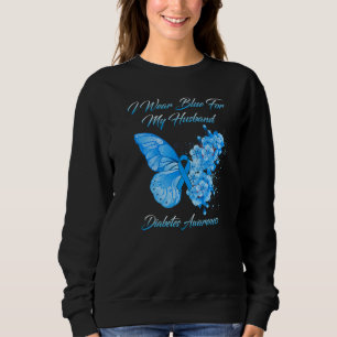 Butterfly I Wear Blue For My Husband Diabetes Awar Sweatshirt