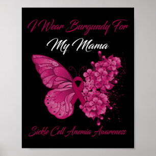 Butterfly I Wear Burgundy For My Mama Sickle Cell Poster