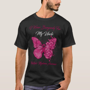 Butterfly I Wear Burgundy For My Uncle Multiple My T-Shirt