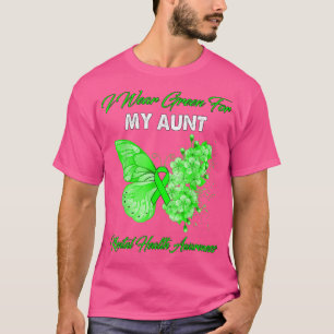 Butterfly I Wear Green For My Aunt Mental Health A T-Shirt