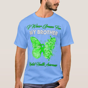 Butterfly I Wear Green For My Brother Mental Healt T-Shirt