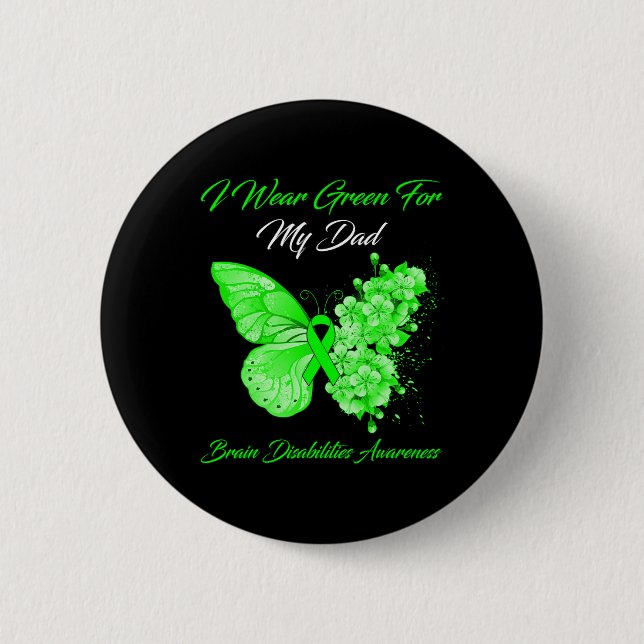 Butterfly I Wear Green For My Dad Brain Disabiliti 6 Cm Round Badge (Front)