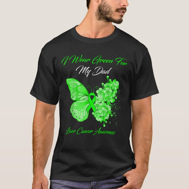 Butterfly I Wear Green For My Dad Liver Cancer Awa T-Shirt (Front)