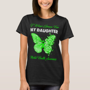 Butterfly I Wear Green For My Daughter Mental T-Shirt