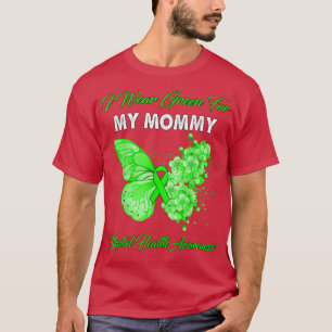 Butterfly I Wear Green For My Mommy Mental Health T-Shirt
