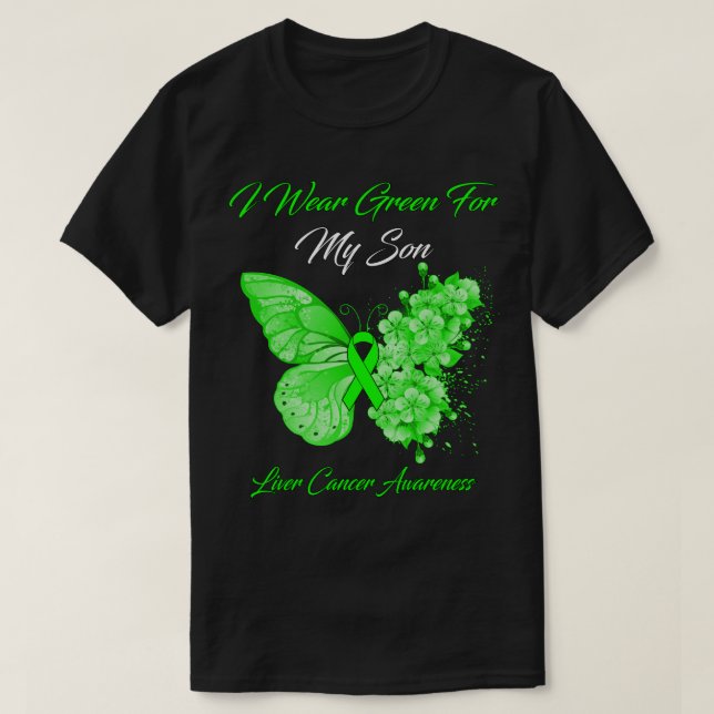 Butterfly I Wear Green For My Son Liver Cancer Awa T-Shirt (Design Front)