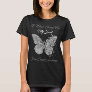 Butterfly I Wear Grey For My Dad Brain Cancer  T-Shirt