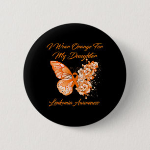 Butterfly I Wear Orange For My Daughter Leukaemia  6 Cm Round Badge