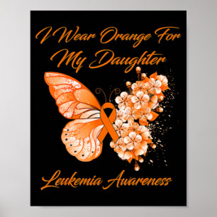 Butterfly I Wear Orange For My Daughter Leukaemia  Poster