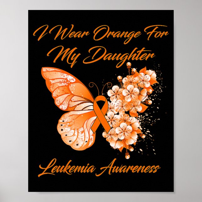 Butterfly I Wear Orange For My Daughter Leukaemia  Poster (Front)
