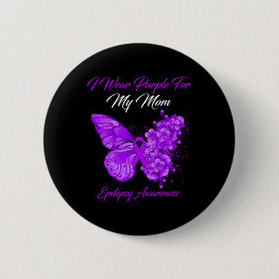 Butterfly I Wear Purple For My Mum Epilepsy Awaren 6 Cm Round Badge