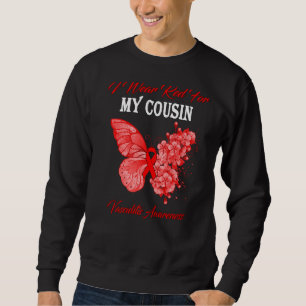 Butterfly I Wear Red For My Cousin Vasculitis Awar Sweatshirt