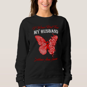 Butterfly I Wear Red For My Husband Substance Abus Sweatshirt
