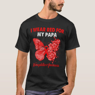 Butterfly I Wear Red For My Papa Haemophilia Aware T-Shirt