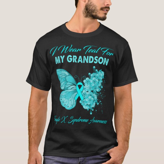Butterfly I Wear Teal For My Grandson Fragile X Sy T-Shirt (Front)