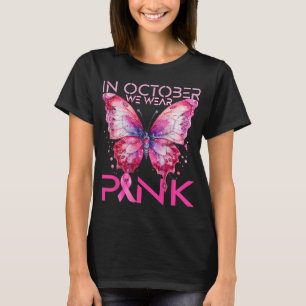 Butterfly In October We Wear Pink Breast Cancer Aw T-Shirt