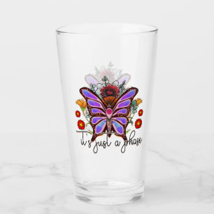 Butterfly It's Just A Phase Quote Inspirational Glass