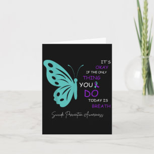 Butterfly Its Okay If The Only Thing You Do Today  Card