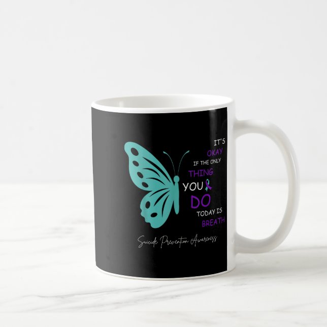 Butterfly Its Okay If The Only Thing You Do Today  Coffee Mug (Right)