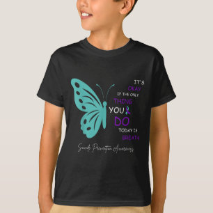 Butterfly Its Okay If The Only Thing You Do Today T-Shirt