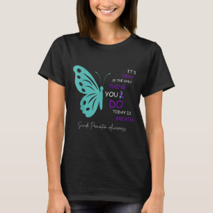 Butterfly Its Okay If The Only Thing You Do Today  T-Shirt