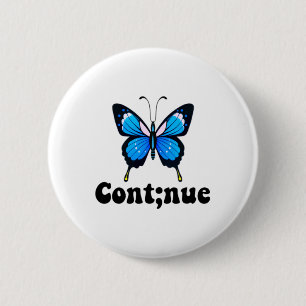 Butterfly Mental Health Continue Semicolon 6 Cm Round Badge