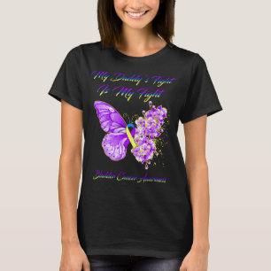 Butterfly My Daddy's Fight Is My Fight Bladder T-Shirt