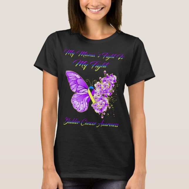 Butterfly My Mama’s Fight Is My Fight Bladder Canc T-Shirt (Front)