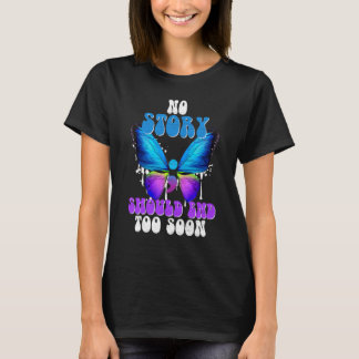 Butterfly No story should end too soon Suicide Pre T-Shirt
