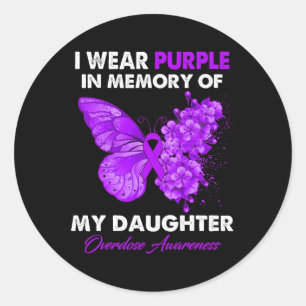 Butterfly Overdose Awareness I Wear Purple For My Classic Round Sticker