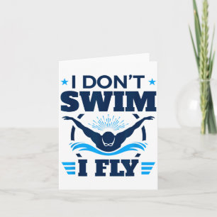 Butterfly Stroke Swimmer I Don't Swim I Fly  Card