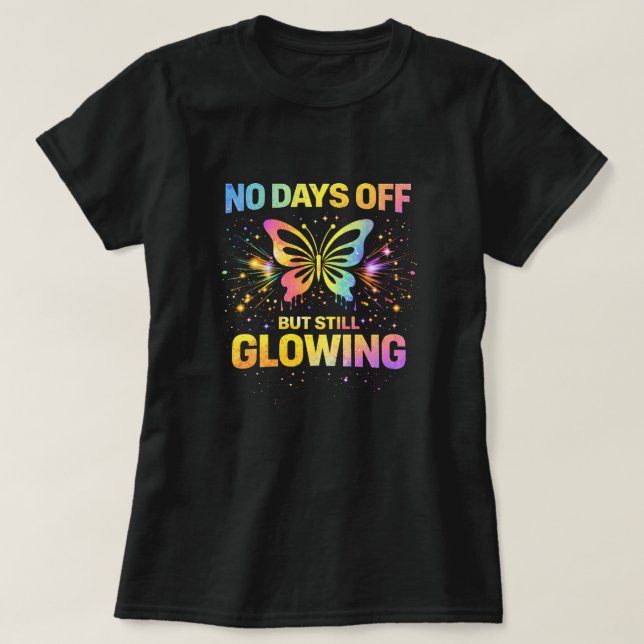Butterfly Tees Co. No Days Off 0047723 (Design Front)