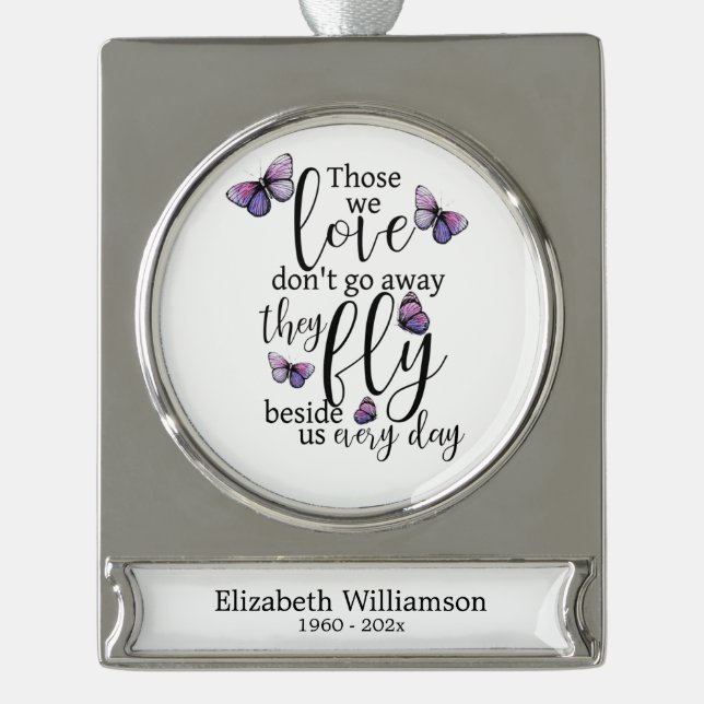 Butterfly Those We Love Butterflies Memorial Silver Plated Banner Ornament (Front)