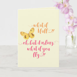 Butterfly - What if I fall? Inspirational Quote Card