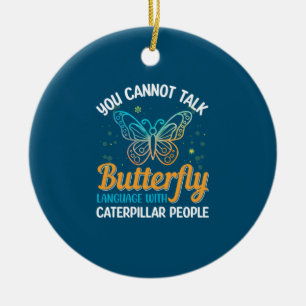 Butterfly You Cannot Talk Butterfly Language Ceramic Tree Decoration