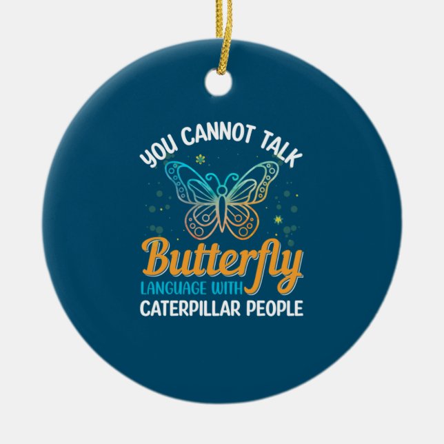 Butterfly You Cannot Talk Butterfly Language Ceramic Tree Decoration (Front)