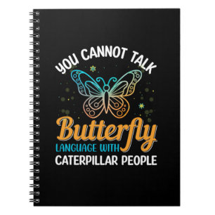 Butterfly You Cannot Talk Butterfly Language Notebook
